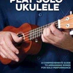 Hal Leonard How To Play Solo Ukulele Book