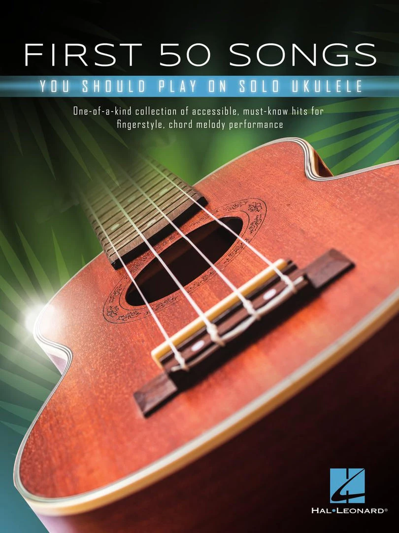 Hal Leonard First 50 Songs You Should Play On Solo Ukulele