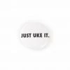 Accessories UM Badge - Just Uke It